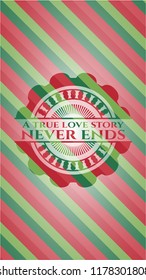 A true love story never ends christmas emblem background.