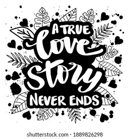 A true love story never ends. Poster with typographical quote.