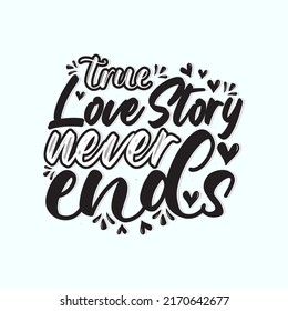 True love story never ends valentines day hand written calligraphy quote hearts isolated with background illustration design