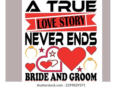 A true love story never ends bride and groom