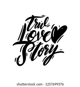 True love story phrase handwritten vector lettering. Vector illustration of Valentine Greeting Card with heart. Black ink isolated on white background.