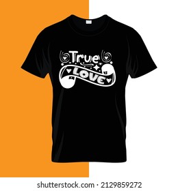 True love typography lettering for t shirt