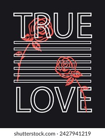 True Love typography slogan for print t shirt and other uses.