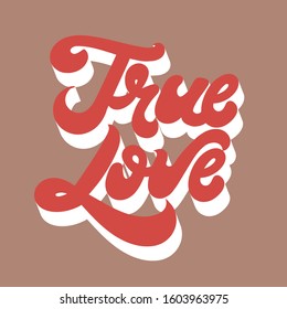 True love. Vector hand drawn lettering isolated. Template for card, poster, banner, print for t-shirt, pin, badge, patch.