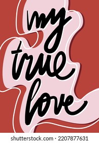 True love vector lettering. Romantic abstract card design.