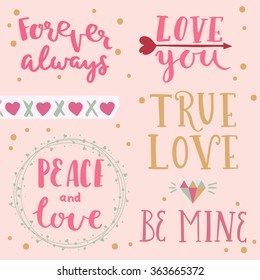 True love. Love you. Peace and love. Forever. Always. Be mine. Vector photo overlays of valentines day, hand drawn lettering collection. 
