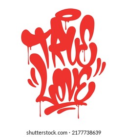 true love.vector illustration.inscription on a white background.lettering in graffiti style.modern typography design perfect for poster,greeting card,t-shirt,banner,sticker,web,etc.hand drawn font.