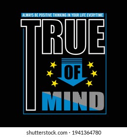 true of mind desgin typography vector illustration