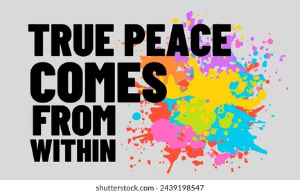 true peace comes from within inspirational quote