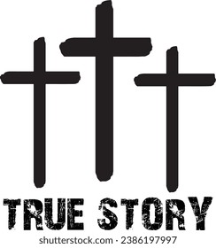 True Story Christian Faith Cross Vector Illustration