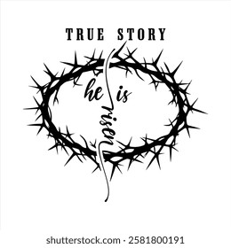 True story he is risen-Easter Day T-shirt Design