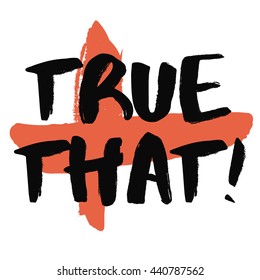 True That! (Brush Lettering Vector Illustration Design Template)