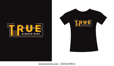True typography slogan t shirt design quote vector graphic, modern apparel lettering design template print art.