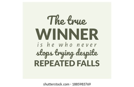 The true winner is he who never stops trying despite repeated falls text art