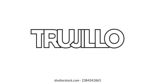 Trujillo in the Peru emblem for print and web. Design features geometric style, vector illustration with bold typography in modern font. Graphic slogan lettering isolated on white background.