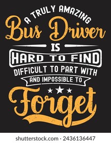 A truly amazing bus driver typographic design with grunge effect