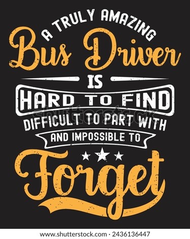 A truly amazing bus driver typographic design with grunge effect