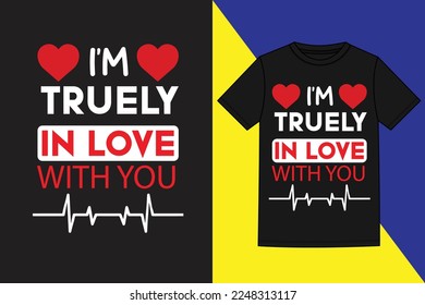 i'm truly in love with you valentine's day t shirt,Valentine's Day Gifts T Shirt,cute valentines t-shirts,Valentine Quote