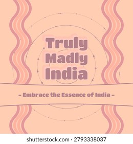 TRULY MADLY INDIA typographic composition with stroked waved stroke sides left right