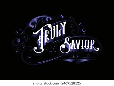 TRULY SAVIOR lettering custom style design