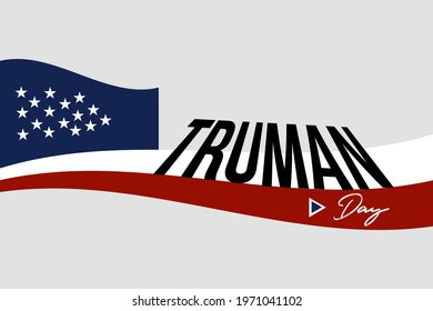 Truman Day vector background with US flag. A holiday to celebrate the birth of Harry S. Truman