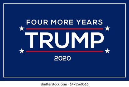 Trump 2020 Four More Years banner for election campaign.