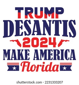 Trump desantis 2024 t shirt design