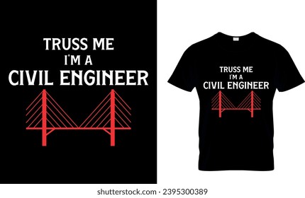 Truss Me I’m Civil Engineer Funny Gift T-shirt