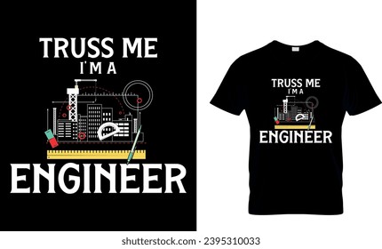 Truss Me I’m Engineer Funny Gift T-shirt Design