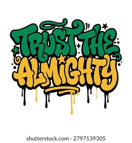 Trust the almighty graffiti style lettering t shirt design with t shirt almighty apparel clothing t-shirt design apparel clothing print