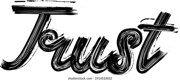 Trust Brush Hand written Typography script letter font drawn phrase Black Text decorative  on the White background for sayings
