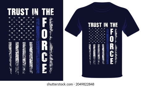 Trust in the force usa grunge police flag tshirt design
