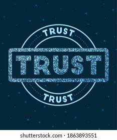 Trust. Glowing round badge. Network style geometric trust stamp in space. Vector illustration.