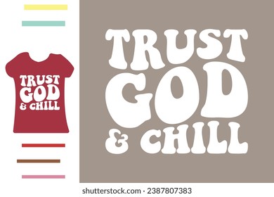 Trust god and chill t shirt design