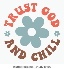 Trust god and chill vector retro t shirt