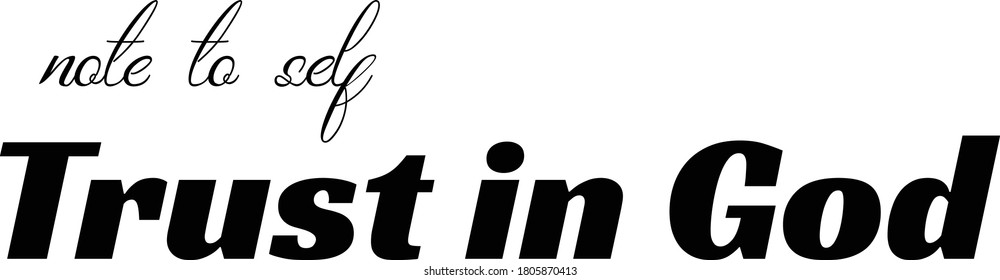 Trust in God, Christian faith, Typography for print or use as poster, card, flyer or T Shirt