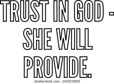 Trust in God she will provide outlined text art