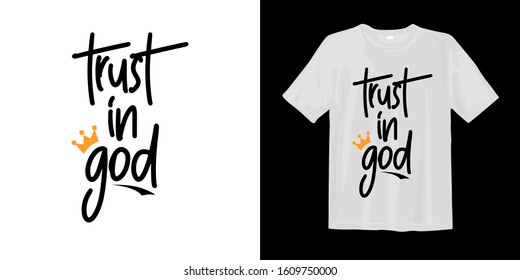 Trust in God typography lettering t-shirt quote design and apparel.
Quotes about life, religious, faith and inspiration.