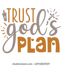 Trust God's Plan - Jesus Christian SVG And T-shirt Design, Jesus Christian SVG Quotes Design t shirt, Vector EPS Editable Files, can you download this Design. svg