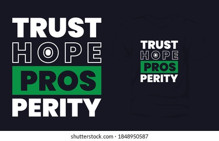 "Trust Hope Prosperity" typography vector t-shirt design.