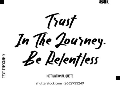 Confie Na Viagem. Seja incansável abstrato artista motivacional pincel tipografia texto citação