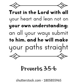 Confiar en el Señor con todo tu corazón y no apoyarte en tu propio entendimiento; y todos tus caminos se someten a él. Cita de verso de la Biblia