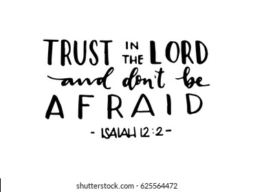 Trust In The Lord and Don't Be Afraid. Hand Lettered Quote. Bible Verse. Modern Calligraphy