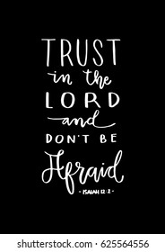 Trust In The Lord and Don't Be Afraid. Hand Lettered Quote. Bible Verse. Modern Calligraphy