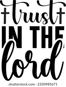 Trust In The Lord God SVG Design