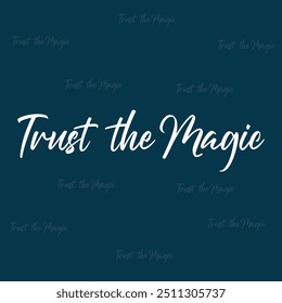 "TRUST THE MAGIC" perfect for stickers, merchandise and apparel designs. this typography design offers high-quality, eye-catching typography, easy to use and scalable. Perfect for your design needs.