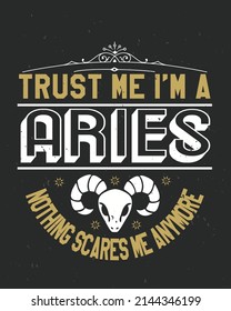 Trust me i'm a aries nothing scares me anymore Zodiac Vector illustration. Zodiac Background