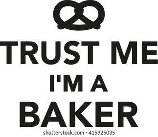 Trust me I'm a baker