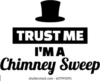 Trust me I am a Chimney sweep