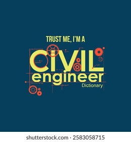 Trust me i am a civil engineer , inspirational quotes
t shirt design